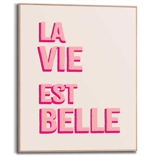Framed in Wood La Vie et Belle 50x40