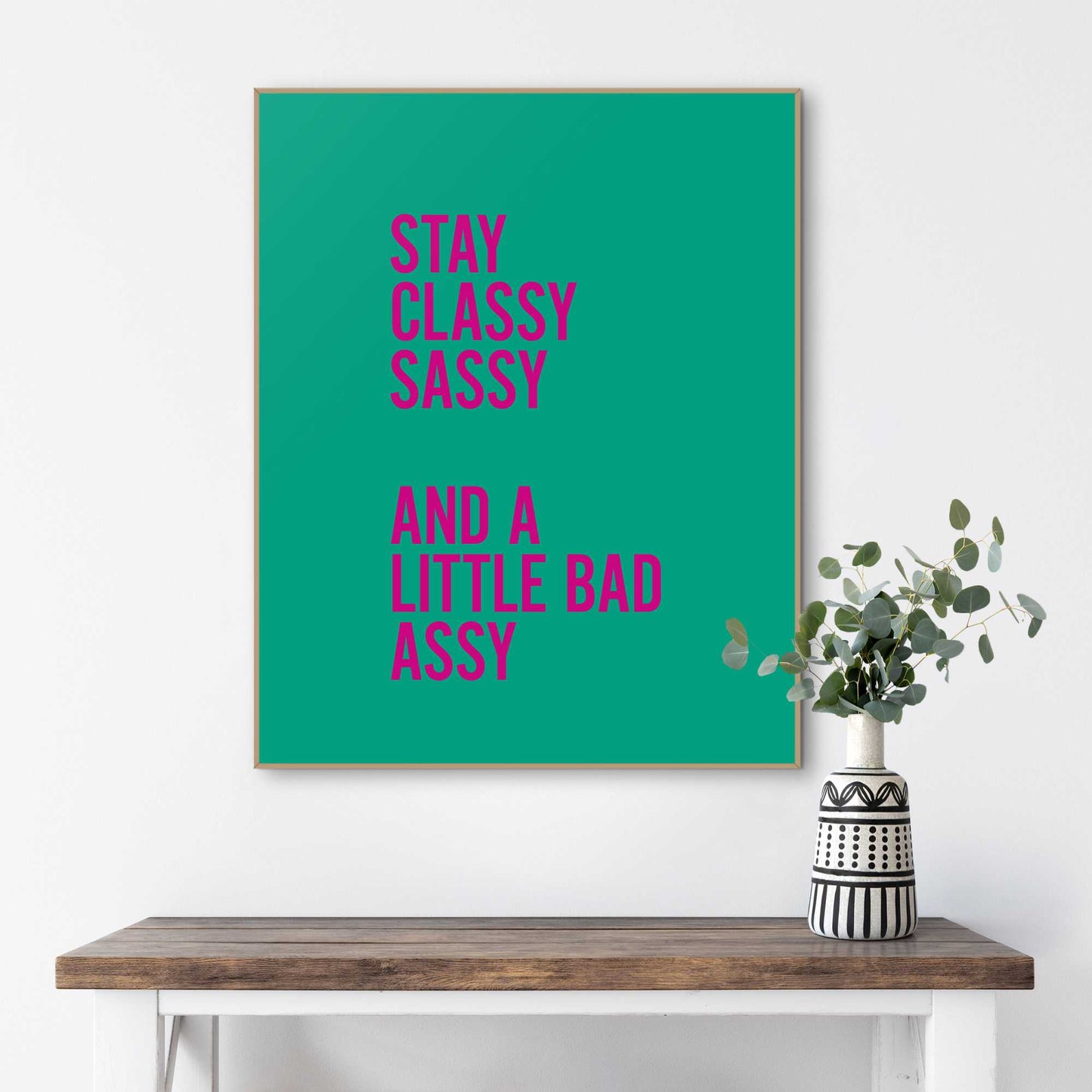 Framed Poster Classy Sassy 50x40
