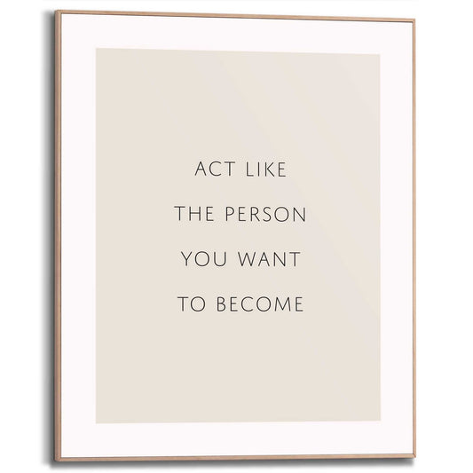 Framed in Wood Want to Become 50x40