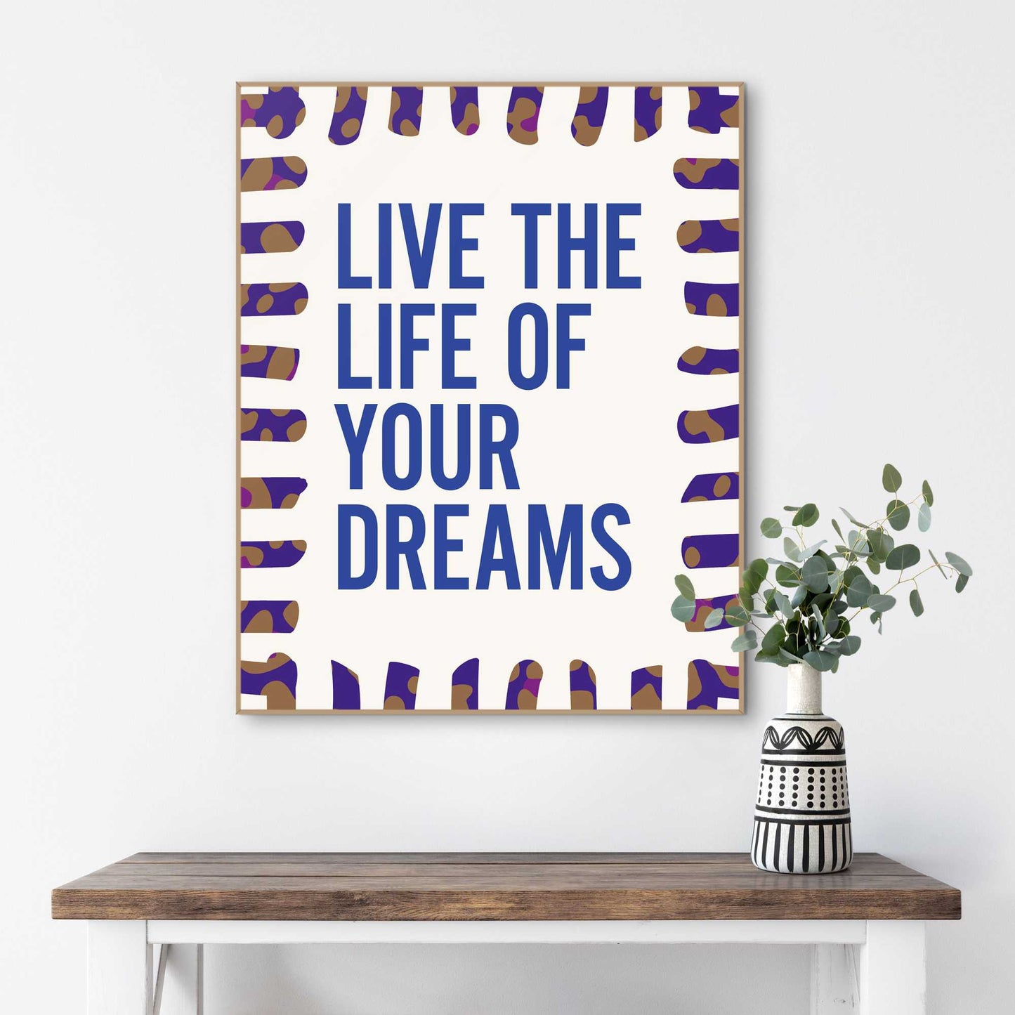 Framed in Wood Live the Life of Your Dreams 50x40