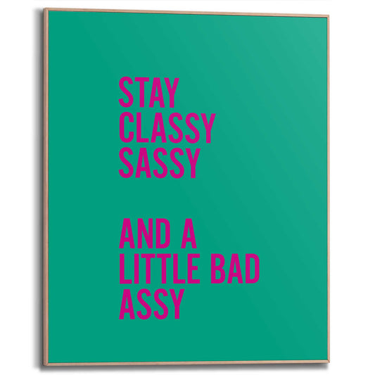 Framed Poster Classy Sassy 50x40