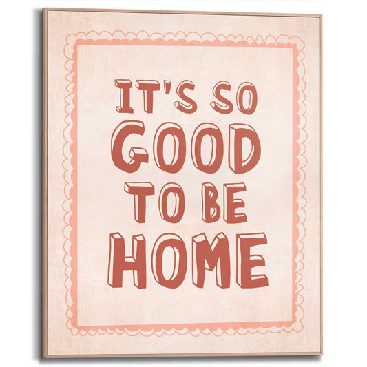Framed Poster Good to be home 50x40