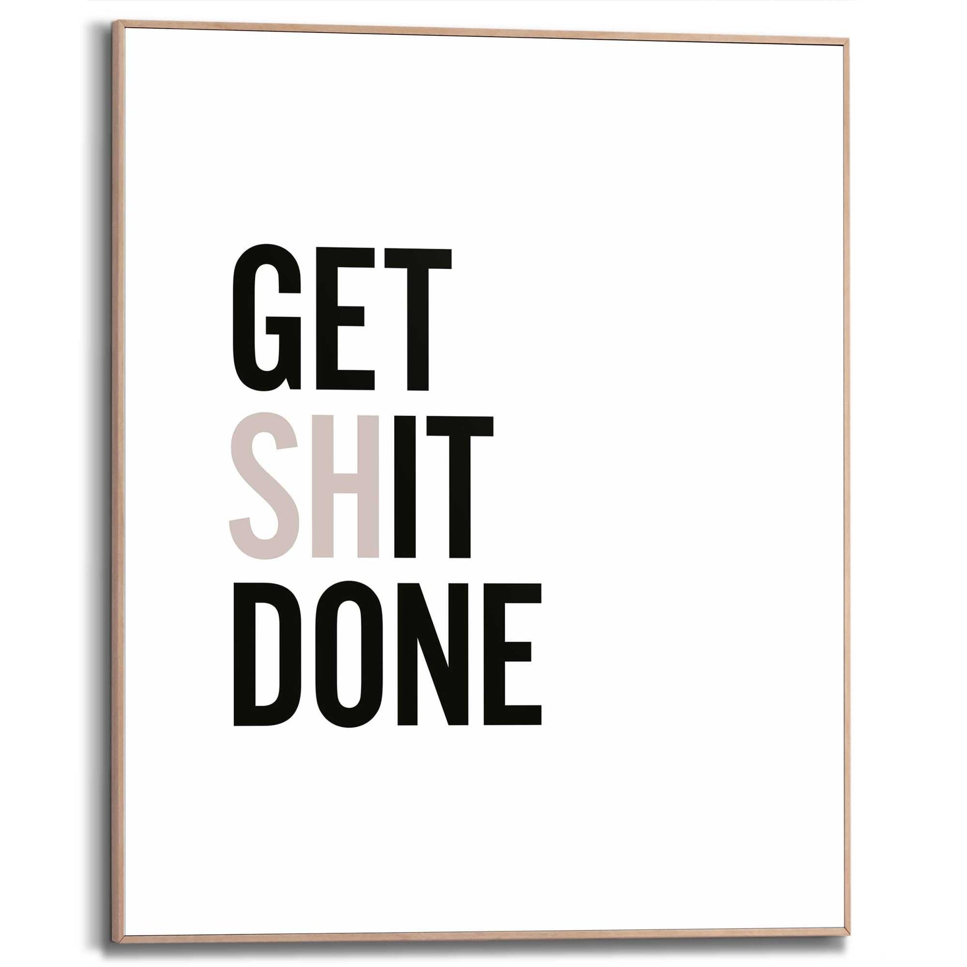 Framed in Wood Get Shit Done